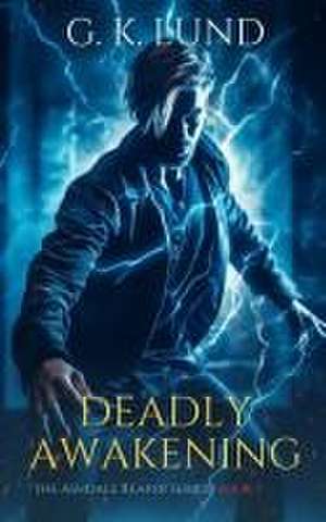 Deadly Awakening de G K Lund