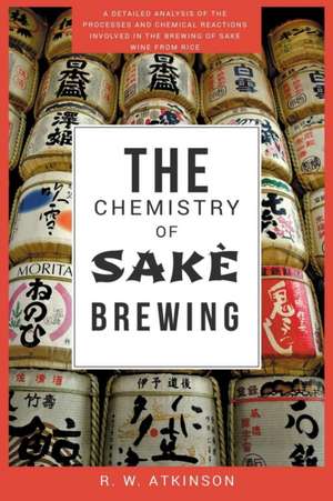 The Chemistry of Sakè Brewing de R. W. Atkinson