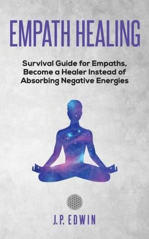 Empath healing de J. P. Edwin