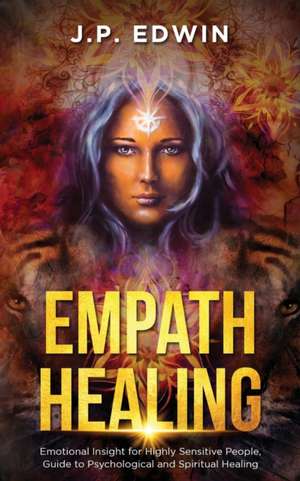 Empath Healing de J. P. Edwin