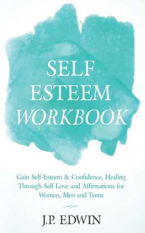 Self Esteem Workbook de J. P. Edwin