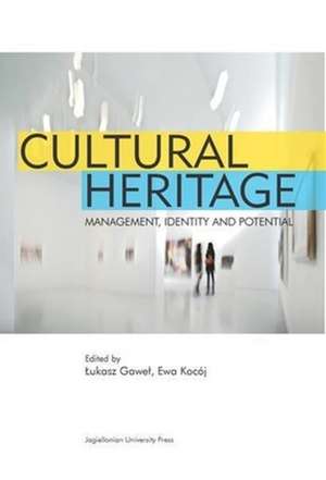 Cultural Heritage – Management, Identity and Potential de Ukasz Gawel