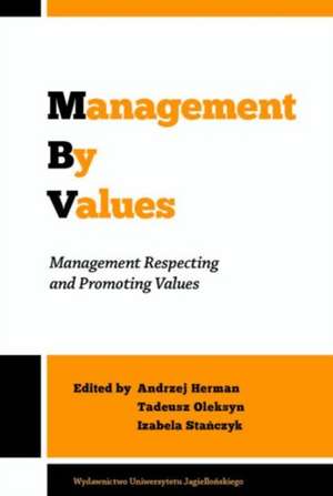 Management by Values – Management Respecting and Promoting Values de Andrzej Herman