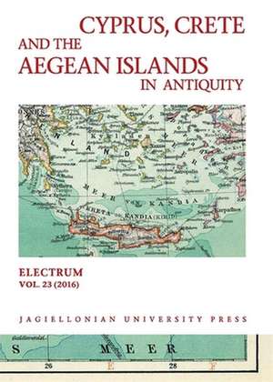 Cyprus, Crete, and the Aegean Islands in Antiquity de Edward Dabrowa