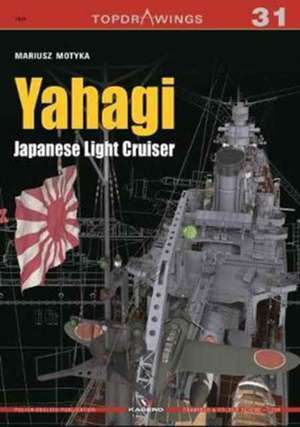 Yahagi. Japanese Light Cruiser 1942-1945 de Mariusz Motyka