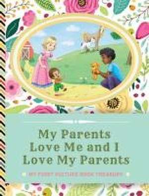 My Parents Love Me and I Love My Parents de Anna Maledon