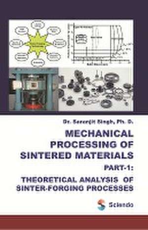 Mechanical Processing of Sintered Materials de Saranjit Singh