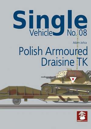 Polish Armoured Draisine TK de MMP Books