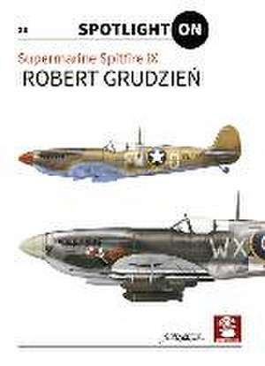 Supermarine Spitfire IX Vol. 1 de Grudzie&