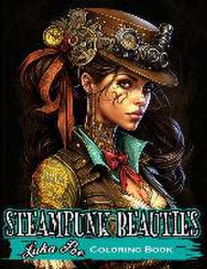 Coloring Book for Adults Steampunk: Enter a World of Victorian Elegance and Industrial Fantasy with Steampunk Beauties Coloring Book de Luka Poe