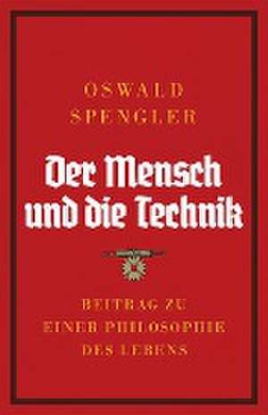 Spengler, O: Mensch und die Technik