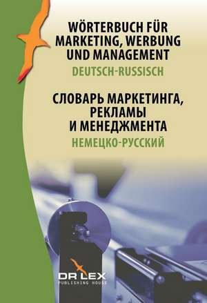 Wörterbuch für Marketing, Werbung und Management. Deutsch-Russisch de Piotr Kapusta