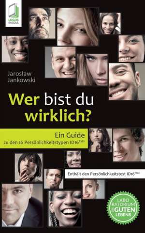 Jankowski, J: Wer bist du wirklich? Ein Guide zu den 16 Pers