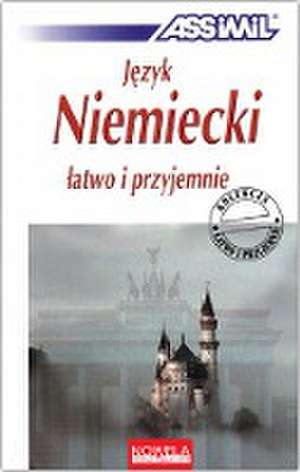 ASSiMiL Deutsch als Fremdsprache / Jezyk Niemiecki latwo i przyjemnie - Lehrbuch A1-B2 de Assimil Gmbh