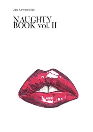 Naughty Book: Vol. II de Jan Kowalewicz