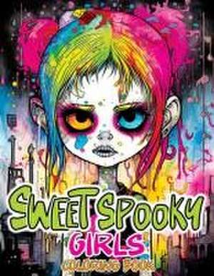 Sweet Spooky Girls: Coloring Book Featuring Scary Beauty of Horror in Creepy, Cute Gothic Drawings for Stress Relief & Relaxation de Tone Temptress