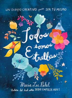 Todos Somos Estrellas / Made Out of Stars: A Journal for Self-Realization de Meera Lee Patel