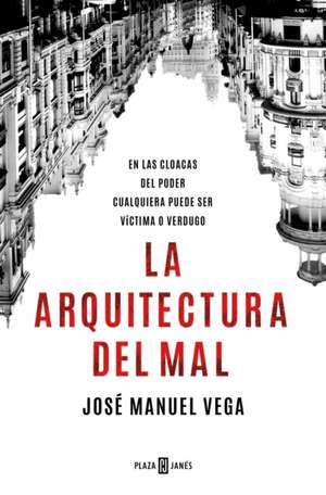 La Arquitectura del Mal / The Architecture of Evil de José Manuel Vega