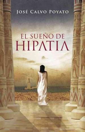 El sueño de Hipatia de José Calvo Poyato