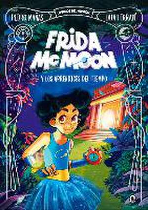 Frida McMoon Y Los Aprendices del Tiempo / Frida McMoon and the Apprentices of T Ime. Frida McMoon 1 de Pedro Mañas