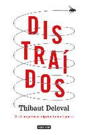 Distraídos: Si Tú No Piensas, Alguien Lo Hará Por Ti / Distracted: If You Don't Think, Someone Will Do It for You de Thibaut Deleval