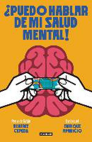 ¿Puedo Hablar de Mi Salud Mental! / Can I Talk about My Mental Health?! de Enrique Aparicio