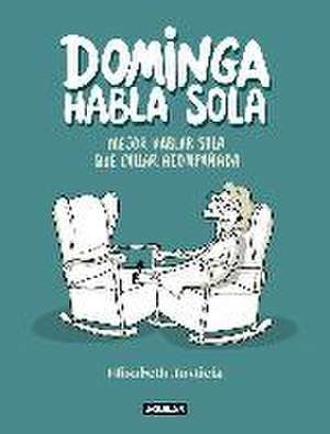 Dominga habla sola