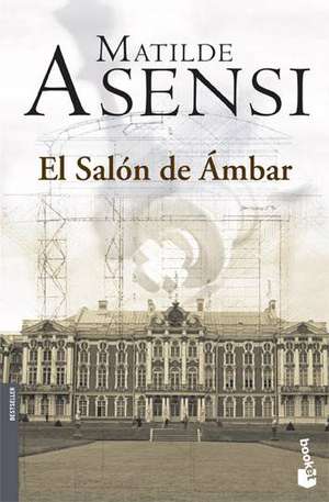 El salon de ambar de Matilde Asensi