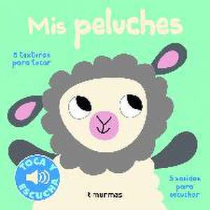 Mis peluches. Toca y escucha de Marion Billet