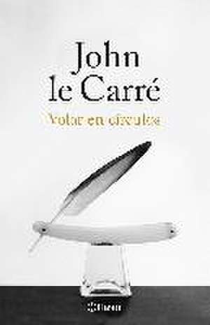 Volar en círculos : historias de mi vida de John Le Carré