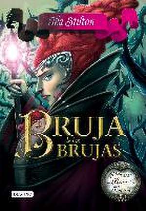 Bruja de las brujas. Princesas del Reino de la Fantasía de Tea Stilton