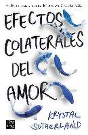 Efectos Colaterales del Amor de Krystal Sutherland