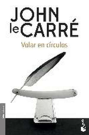 Volar en círculos de John Le Carré