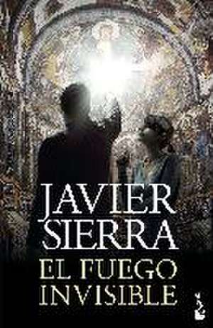 El fuego invisible de Javier Sierra