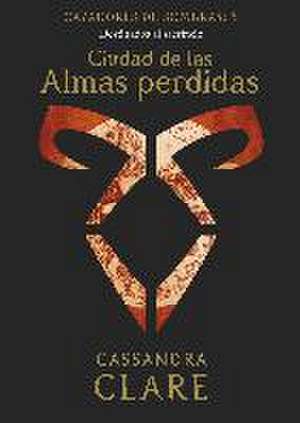 Ciudad de las Almas perdidas : destinados al sacrificio de Cassandra Clare