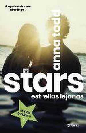 Stars : estrellas lejanas de Anna Todd