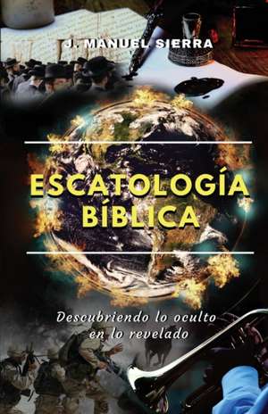 Escatología bíblica de José Manuel Sierra Páez