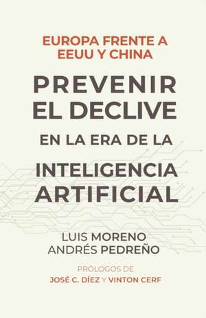 Europa frente a EE.UU. y China. Prevenir el declive en la era de la inteligencia artificial de Andrés Pedreño