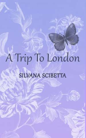 A Trip To London de Silvana Scibetta