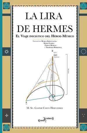 La Lira de Hermes: El viaje iniciático del héroe-músico de Gaspar Calvo Hernández