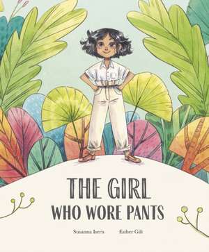 The Girl Who Wore Pants de Susanna Isern