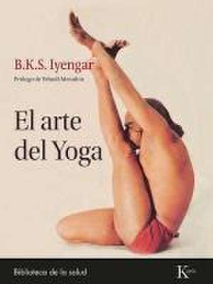 El Arte del Yoga de B. K. S. Iyengar