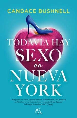 Todavia Hay Sexo En Nueva York de Candace Bushnell