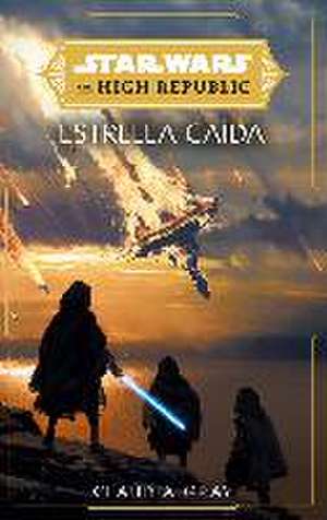 The High Republic : estrellas caídas de Claudia Gray