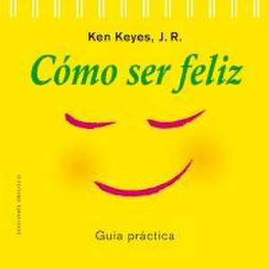 Cómo Ser Feliz de Keyes Jr. Ken