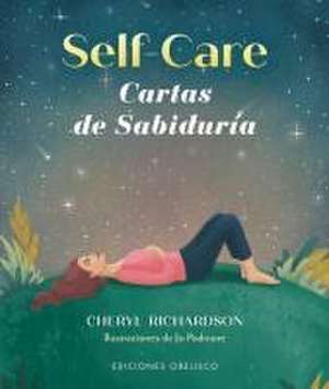 Self-Care. Cartas de Sabiduria de Cheryl Richardson