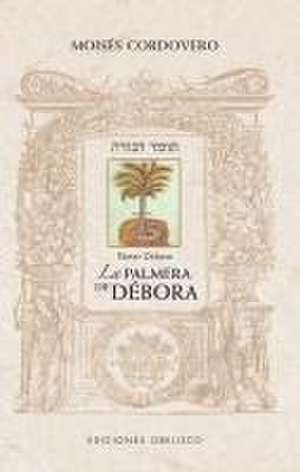 La Palmera de De&#769;bora - Tomer Debora de Rabi Moshe Cordovero