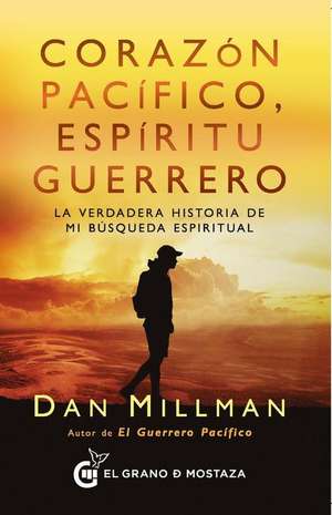 Corazon Pacifico, Espiritu Guerrero de Dan Millman