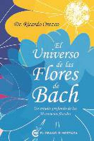 Universo de Las Flores de Bach, El de Ricardo Orozco