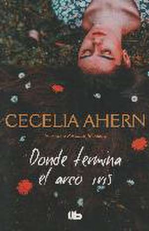 Donde termina el arco iris de Cecelia Ahern